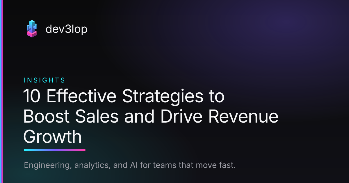 10 Effective Strategies to Boost Sales and Drive Revenue Growth | Dev3lop