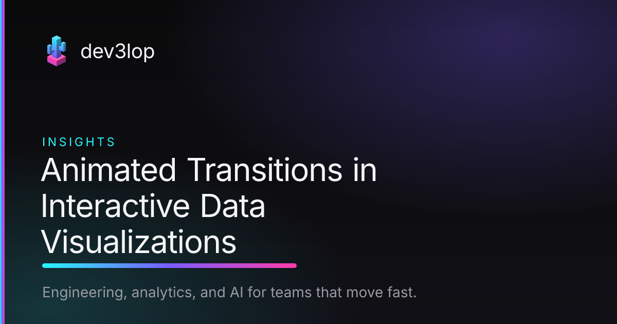 Animated Transitions in Interactive Data Visualizations | Dev3lop