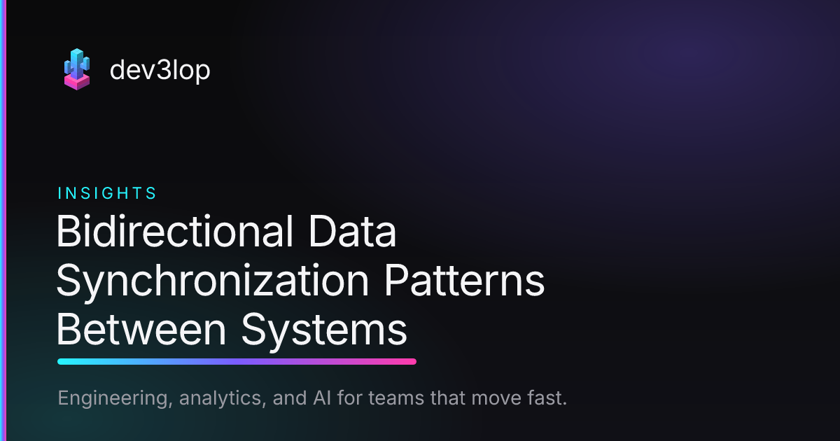 Bidirectional Data Synchronization Patterns Between Systems | Dev3lop