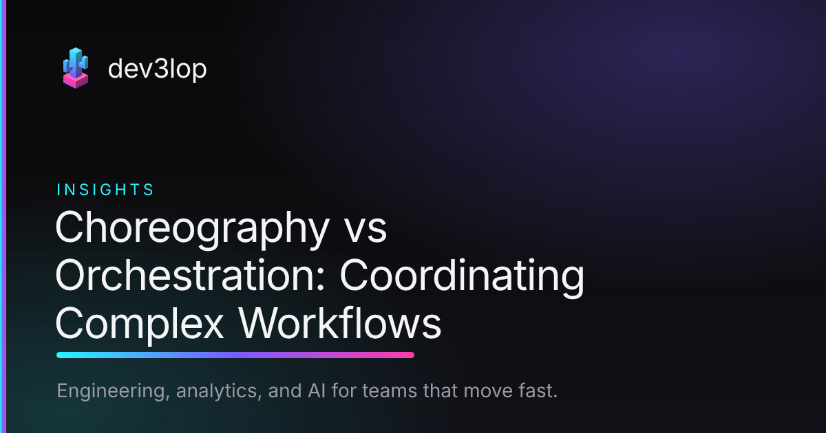 Choreography vs Orchestration: Coordinating Complex Workflows | Dev3lop