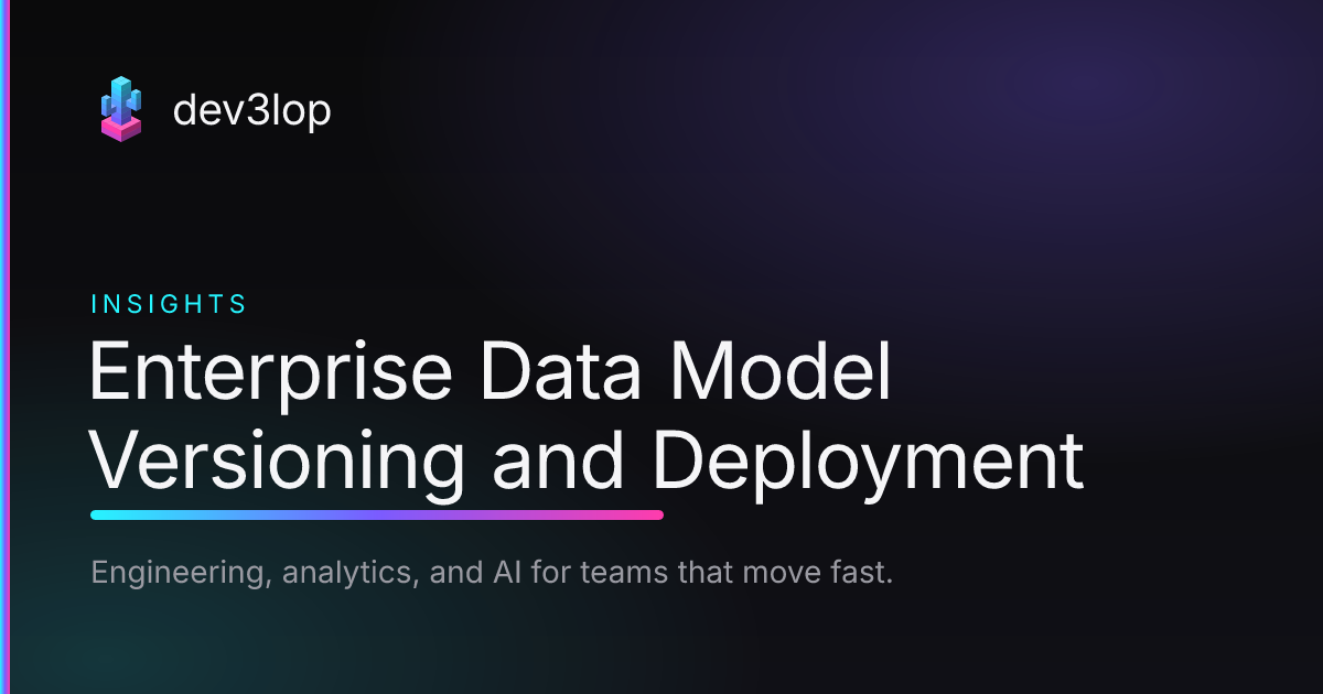 Enterprise Data Model Versioning and Deployment | Dev3lop