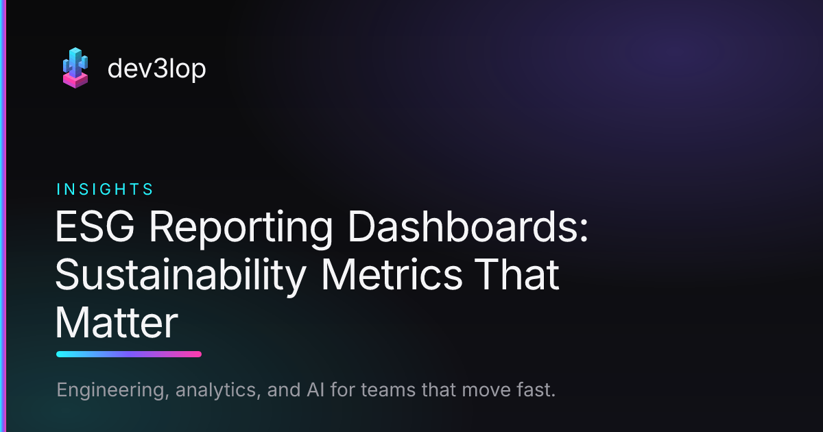 ESG Reporting Dashboards: Sustainability Metrics That Matter | Dev3lop