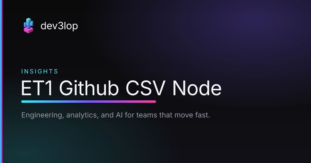 ET1 Github CSV Node | Dev3lop