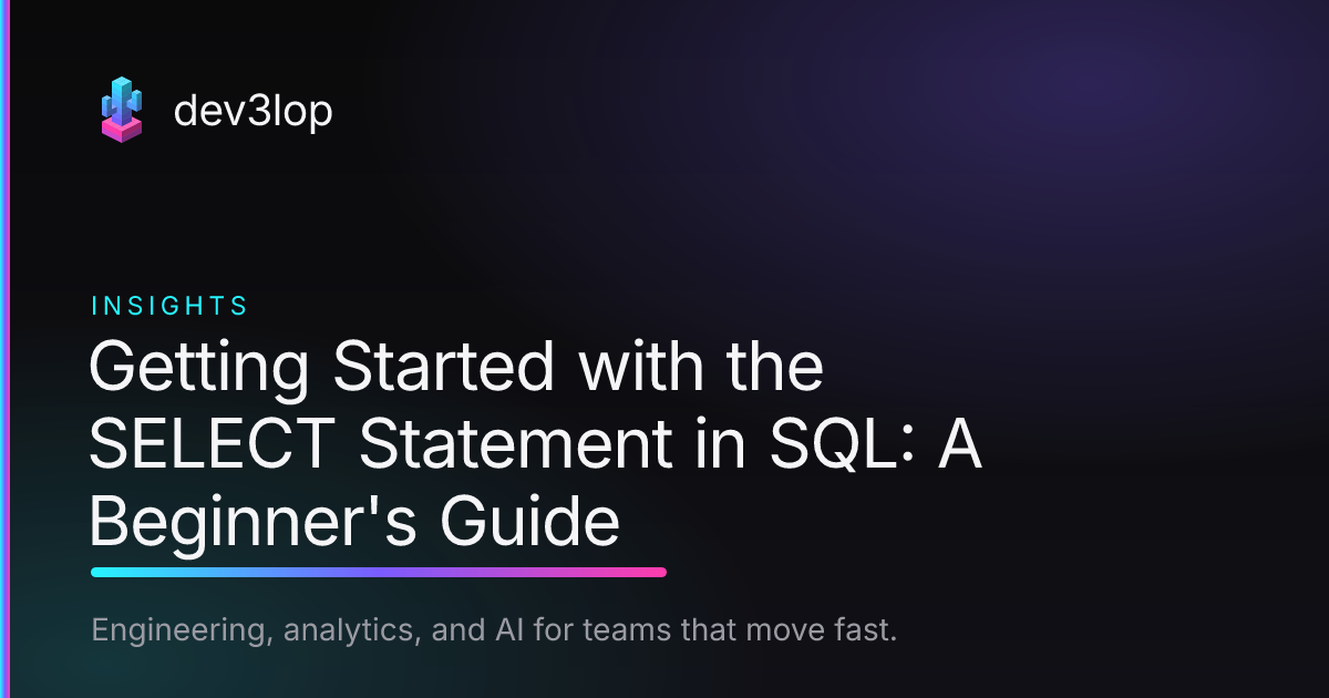 Getting Started with the SELECT Statement in SQL: A Beginner's Guide ...
