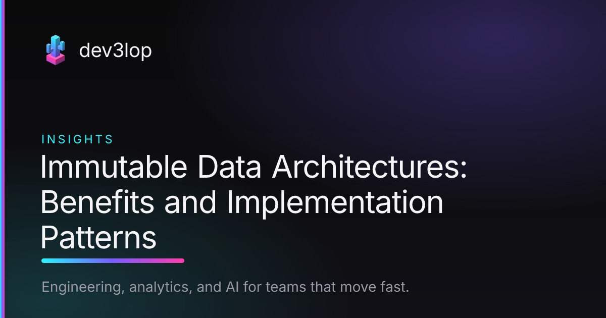 Immutable Data Architectures: Benefits and Implementation Patterns ...
