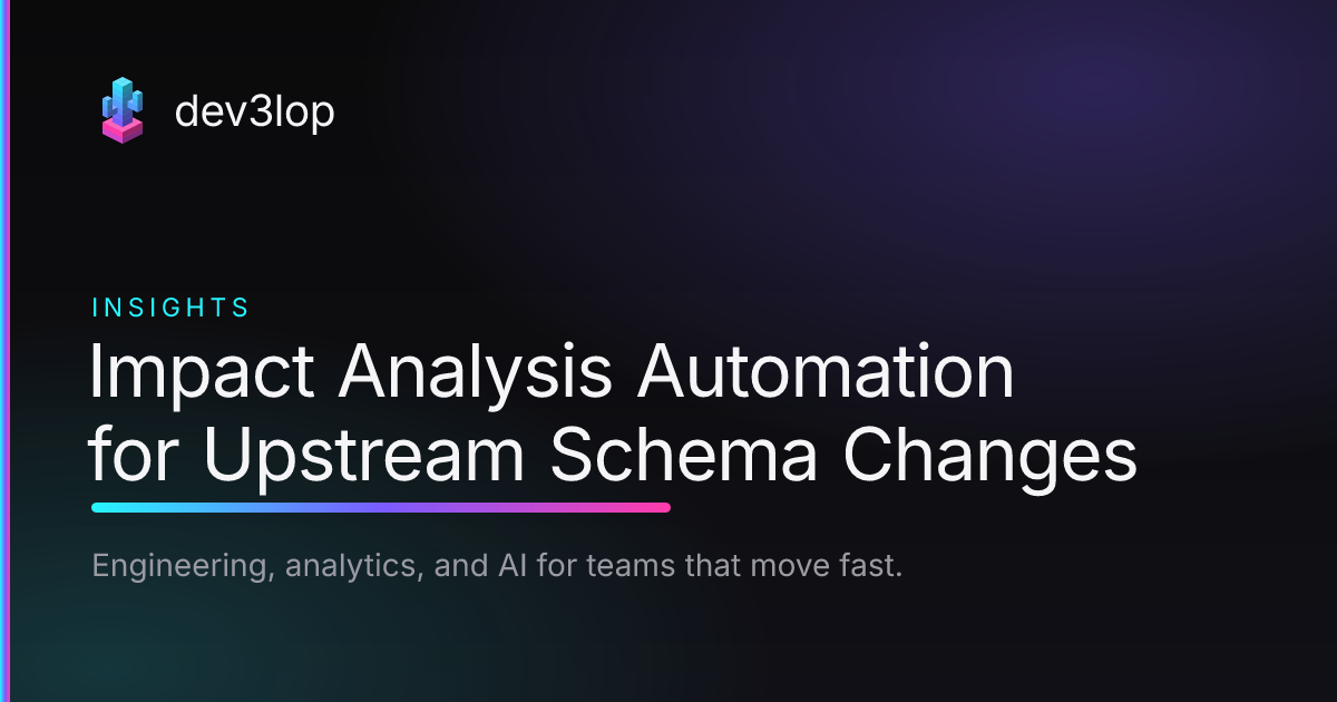 Impact Analysis Automation for Upstream Schema Changes | Dev3lop