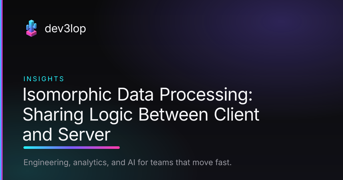 Isomorphic Data Processing: Sharing Logic Between Client and Server ...