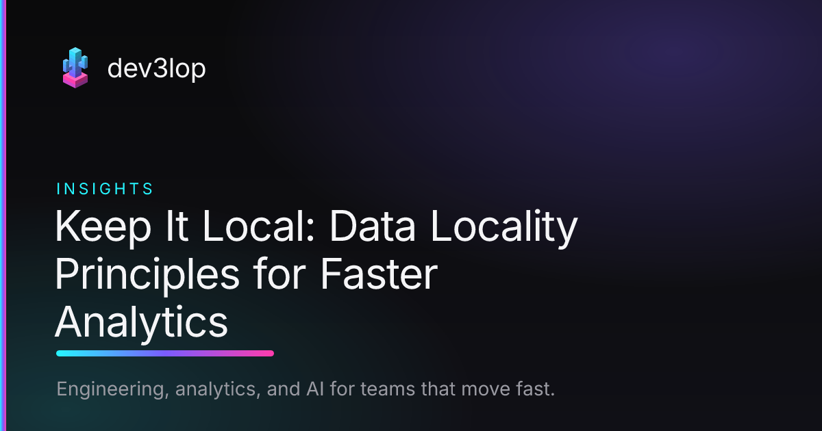 Locality Keep It Local: Data Locality Principles for Faster Analytics | Dev3lop