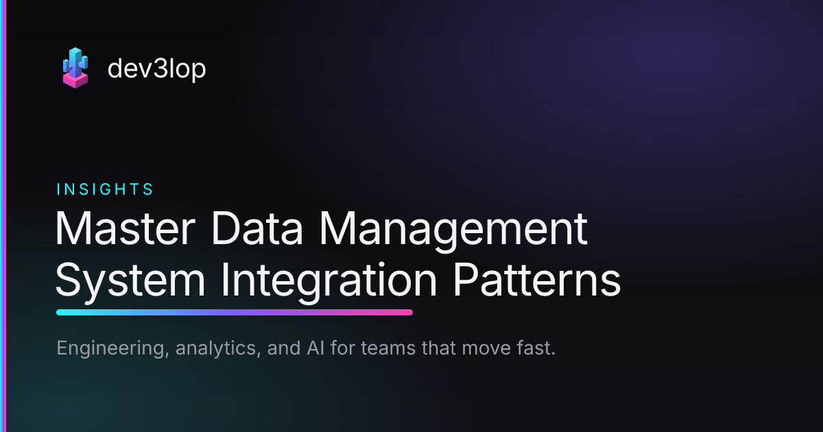 Master Data Management System Integration Patterns | Dev3lop