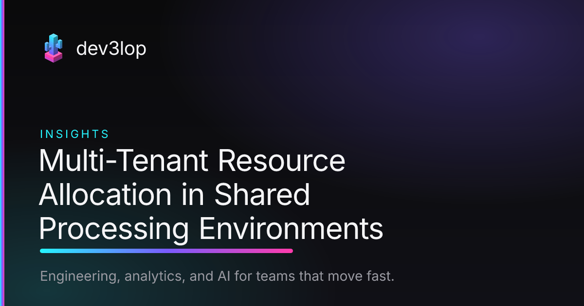 Multi-Tenant Resource Allocation in Shared Processing Environments ...
