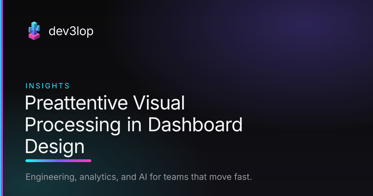 Preattentive Visual Processing in Dashboard Design | Dev3lop