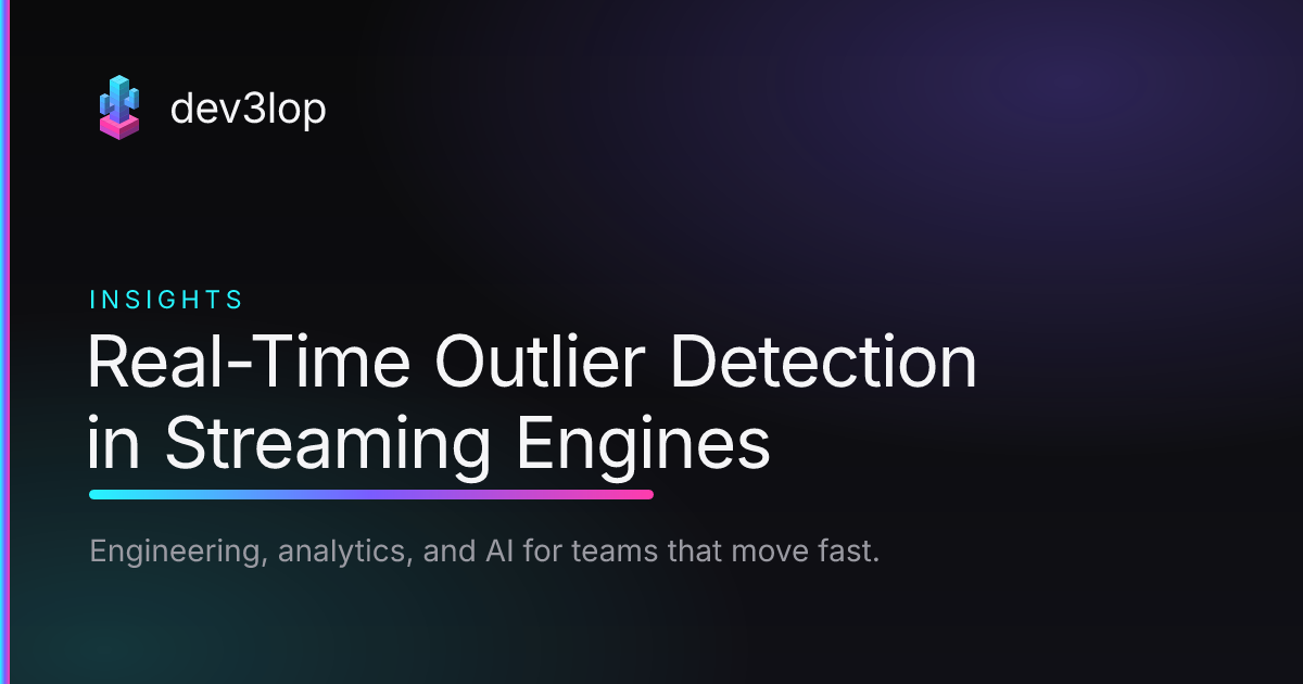 Real-Time Outlier Detection in Streaming Engines | Dev3lop
