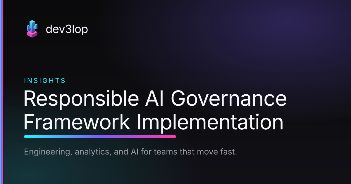 Responsible AI Governance Framework Implementation | Dev3lop