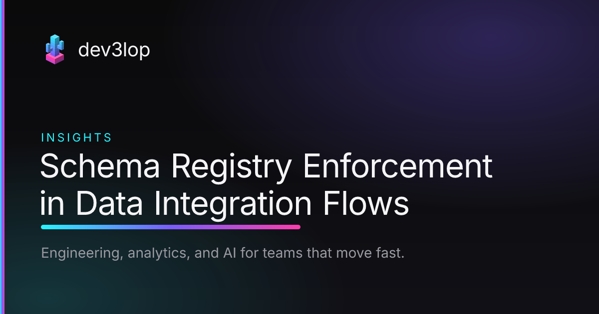 Schema Registry Enforcement in Data Integration Flows | Dev3lop