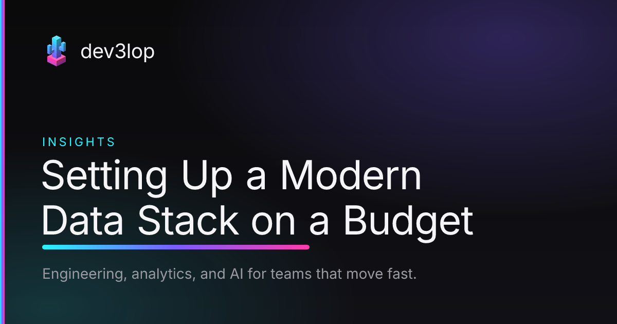 Setting Up a Modern Data Stack on a Budget | Dev3lop
