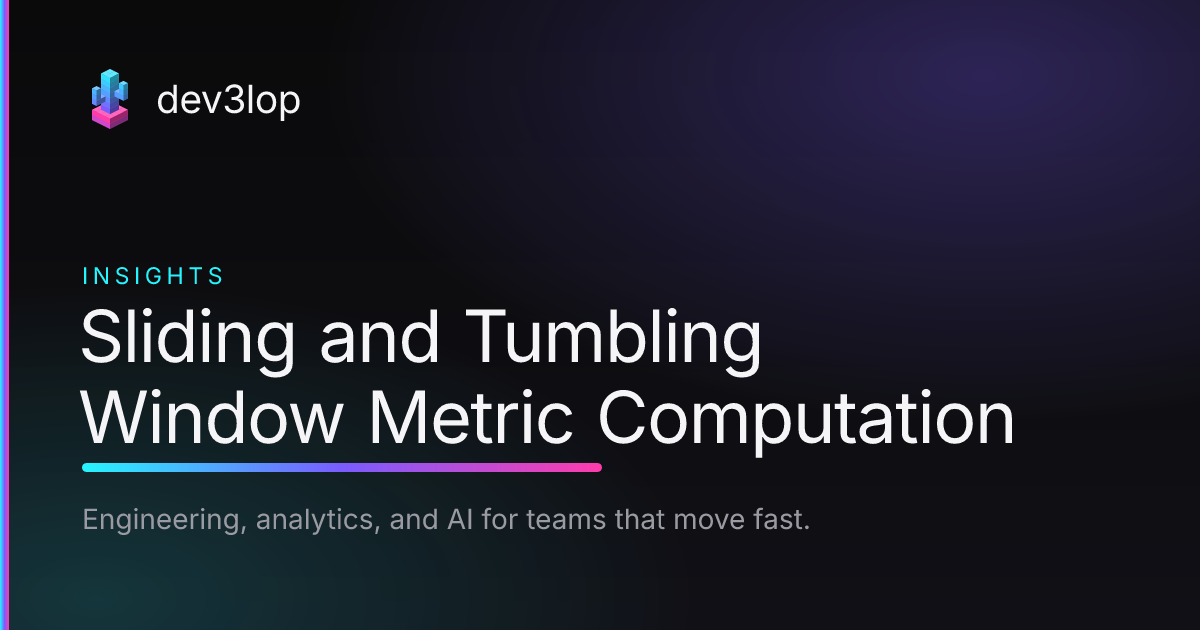 Sliding and Tumbling Window Metric Computation | Dev3lop