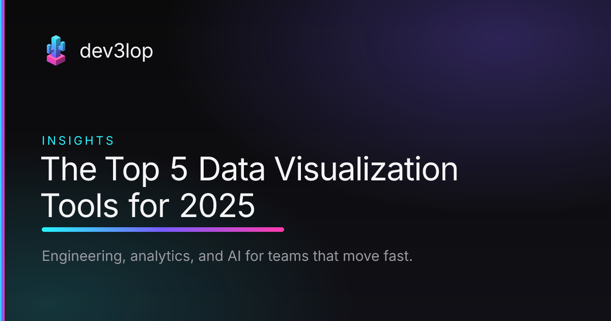 The Top 5 Data Visualization Tools for 2025 | Dev3lop