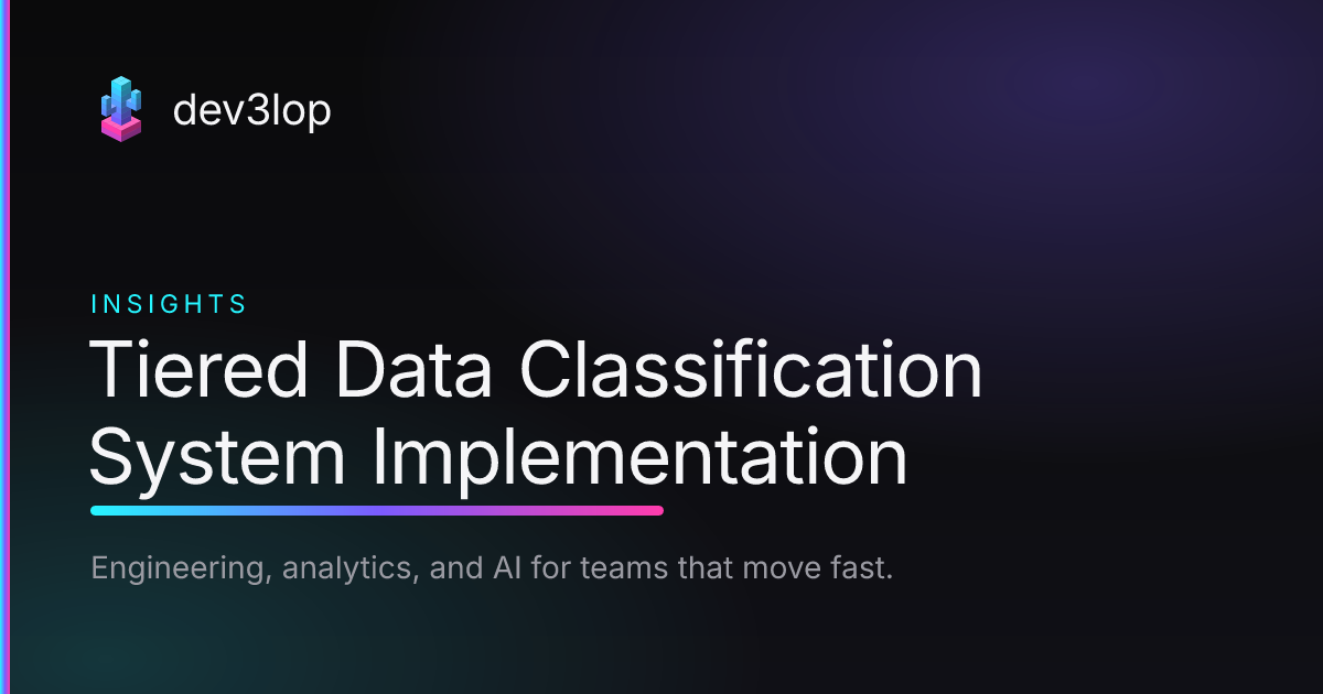 Tiered Data Classification System Implementation | Dev3lop