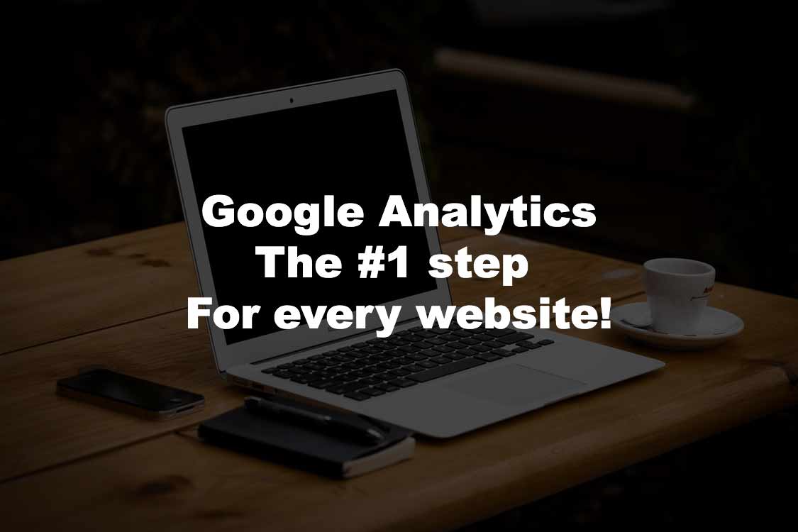 Google analytics the number one step for every website