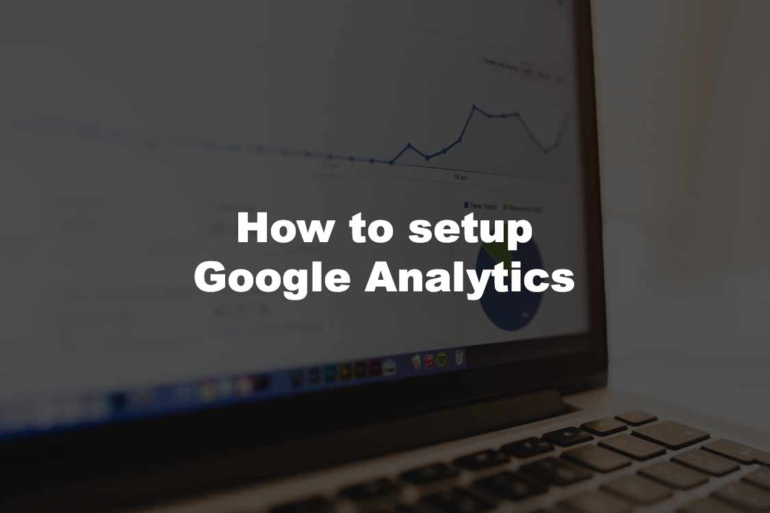 how to setup google analytics and an analysis of the keyword